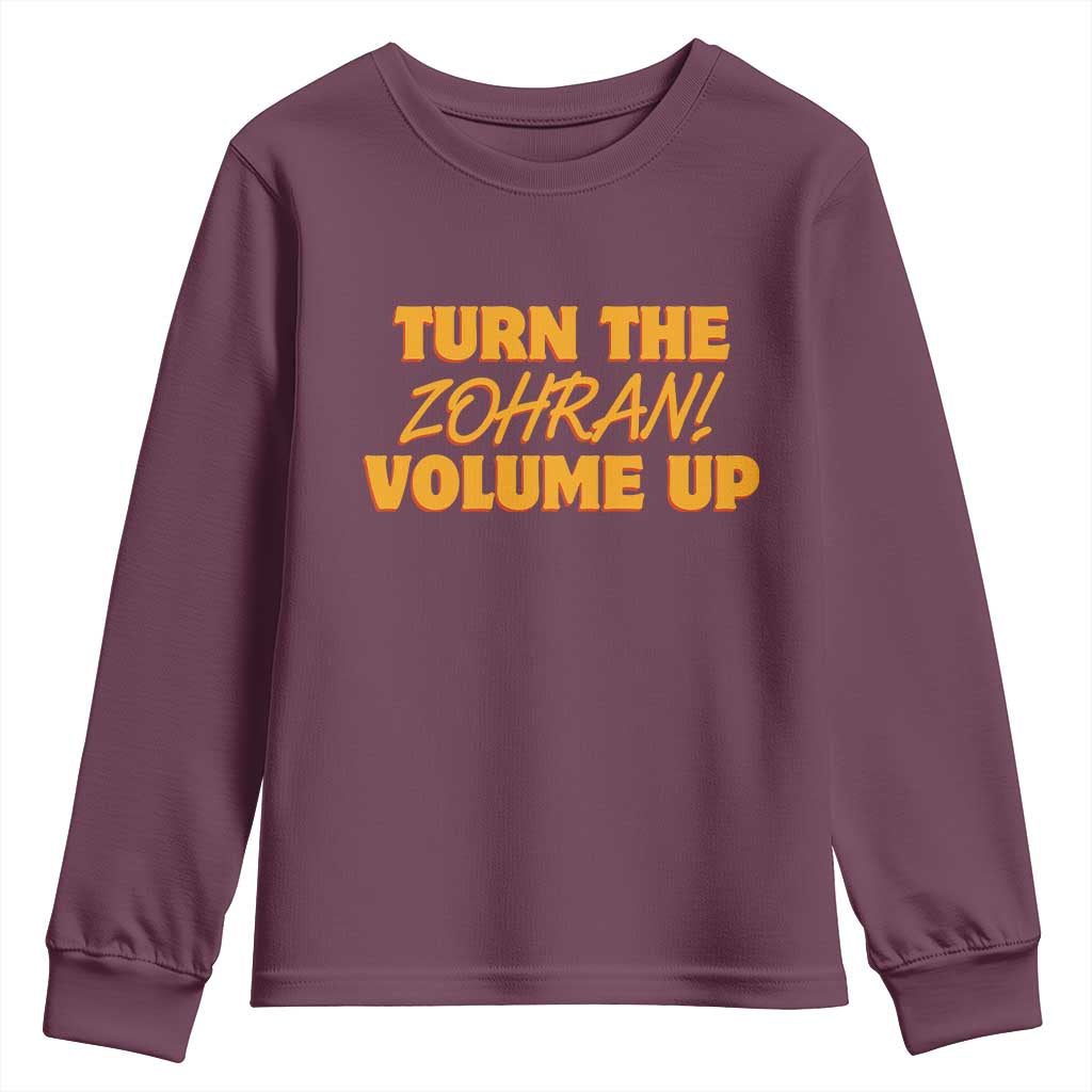 Turn The Volume Up Youth Sweatshirt Zohran Mamdani TS14 Maroon Print Your Wear