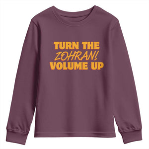 Turn The Volume Up Youth Sweatshirt Zohran Mamdani TS14 Maroon Print Your Wear
