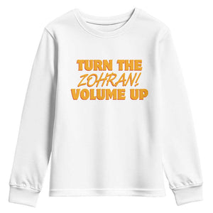 Turn The Volume Up Youth Sweatshirt Zohran Mamdani TS14 White Print Your Wear