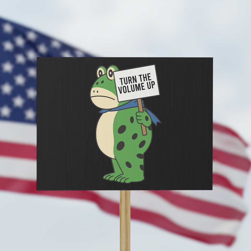 Turn The Volume Up Protest Sign Resist Frog Portland Protest TS14 Horizontal 18