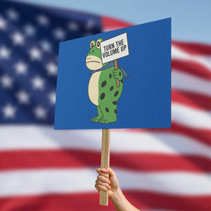 Turn The Volume Up Protest Sign Resist Frog Portland Protest TS14 Horizontal 18" × 24" Blue Print Your Wear