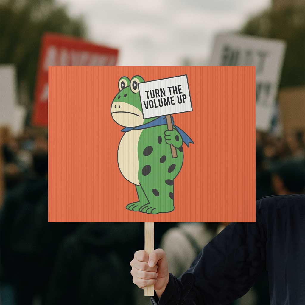 Turn The Volume Up Protest Sign Resist Frog Portland Protest TS14 Horizontal 18