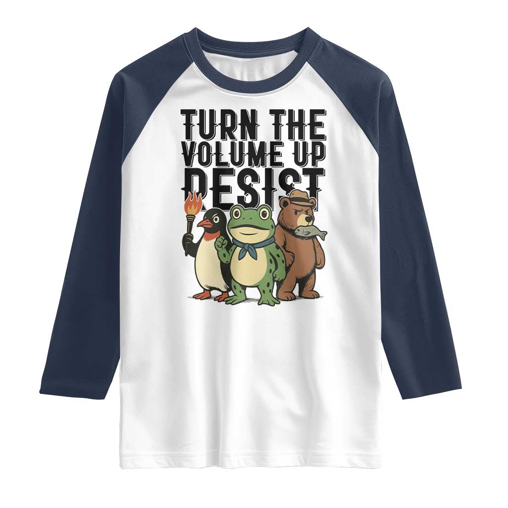 Turn The Volume Up Resist Raglan Shirt Portland Frog Bear Penguin Protester TS14 White Navy Print Your Wear