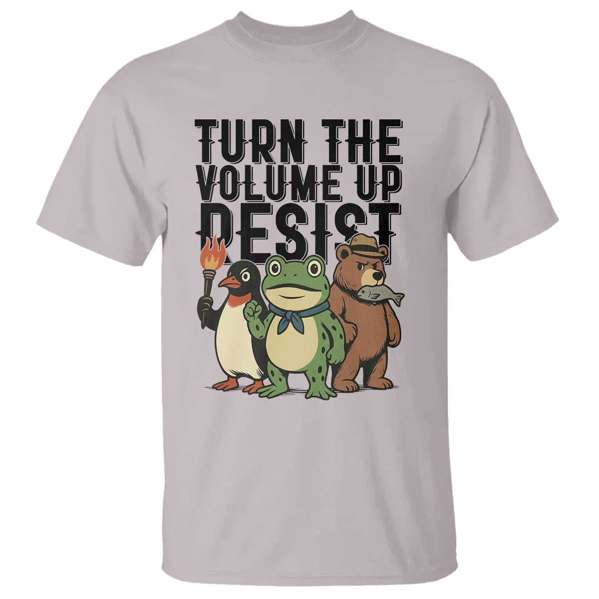Turn The Volume Up Resist T Shirt Portland Frog Bear Penguin Protester TS14 Ice Gray Print Your Wear