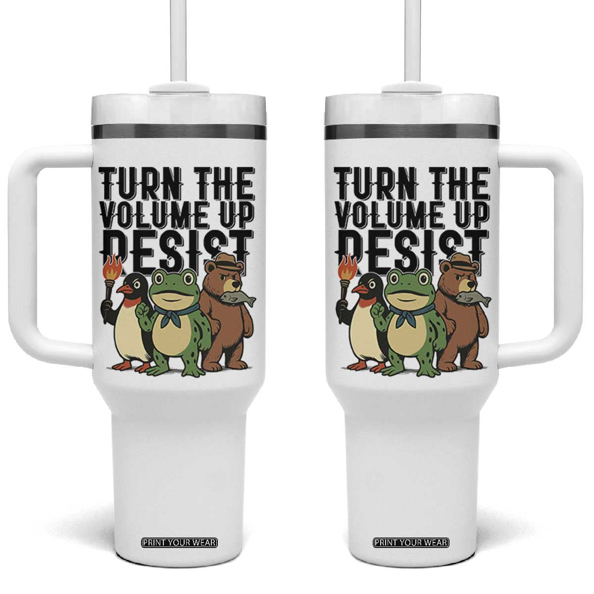 Turn The Volume Up Resist Tumbler With Handle Portland Frog Bear Penguin Protester TS14 One Size: 40 oz White Print Your Wear