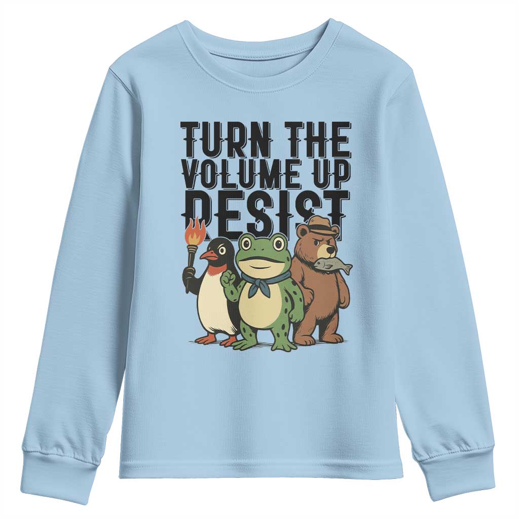 Turn The Volume Up Resist Youth Sweatshirt Portland Frog Bear Penguin Protester TS14 Light Blue Print Your Wear
