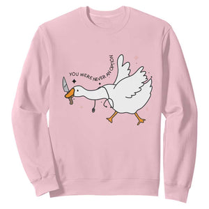 Sily Goose Meme Sweatshirt Funny Quote You Were Never An Option TS14 Light Pink Print Your Wear