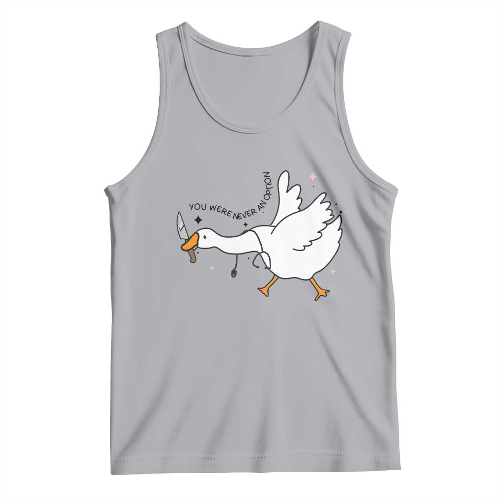 Sily Goose Meme Tank Top Funny Quote You Were Never An Option TS14 Athletic Heather Print Your Wear