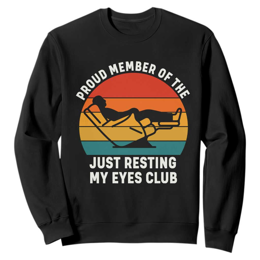 Funny Dad Sweatshirt Proud Member Of The Just Resting My Eyes Club TS14 Black Print Your Wear