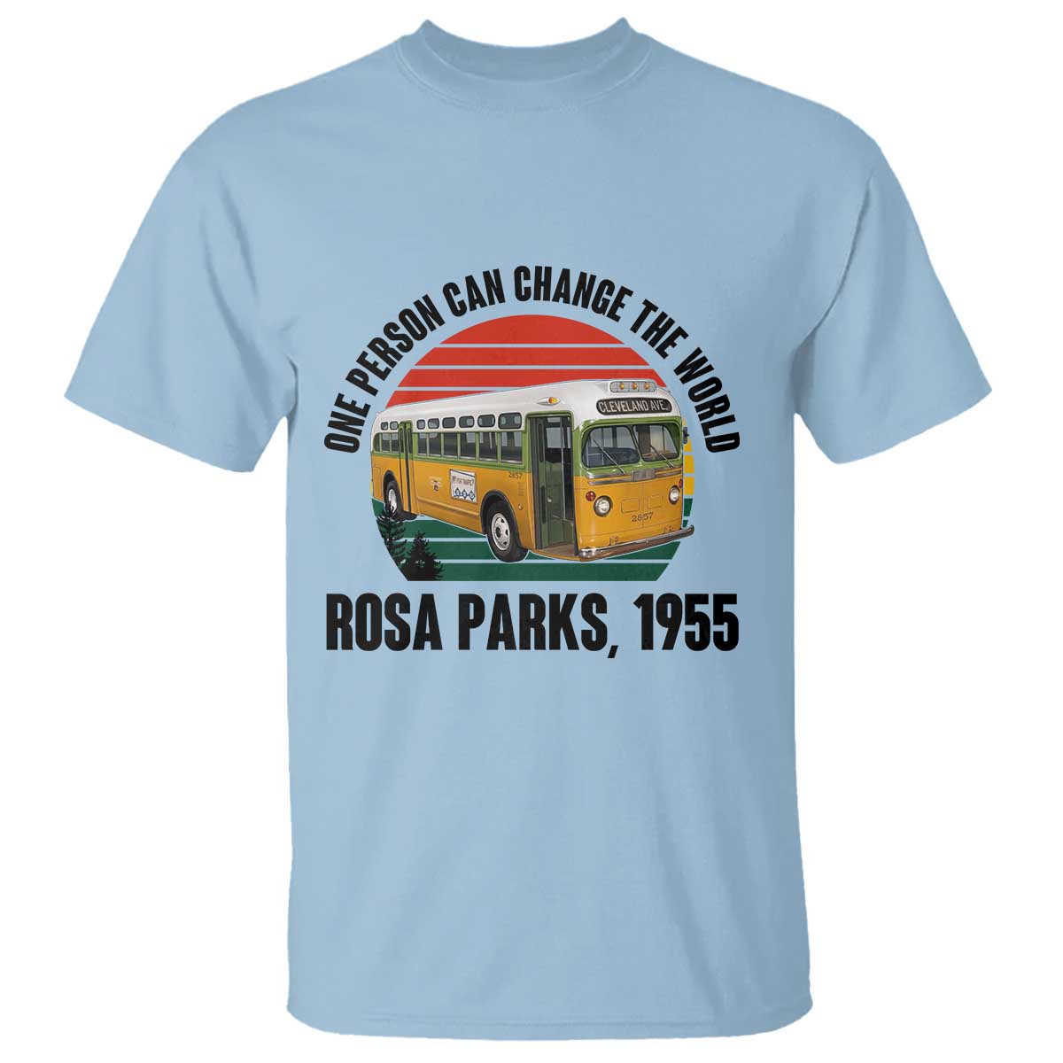 Rosa Parks T Shirt One Person Can Change The World TS14 Light Blue Print Your Wear