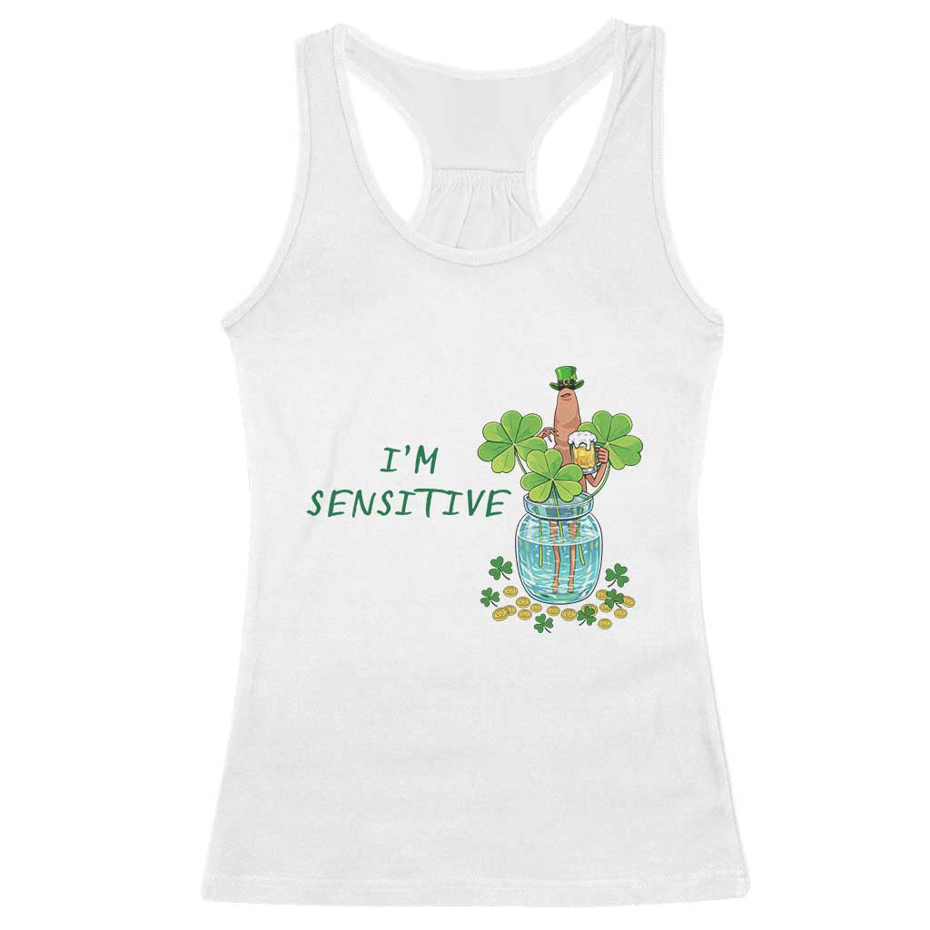 Marcus The Worm St Patricks Day Racerback Tank Top I'm Sensitive TS14 White Print Your Wear