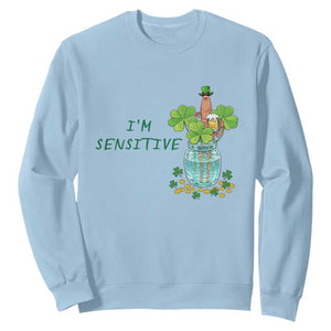Marcus The Worm St Patricks Day Sweatshirt I'm Sensitive TS14 Light Blue Print Your Wear