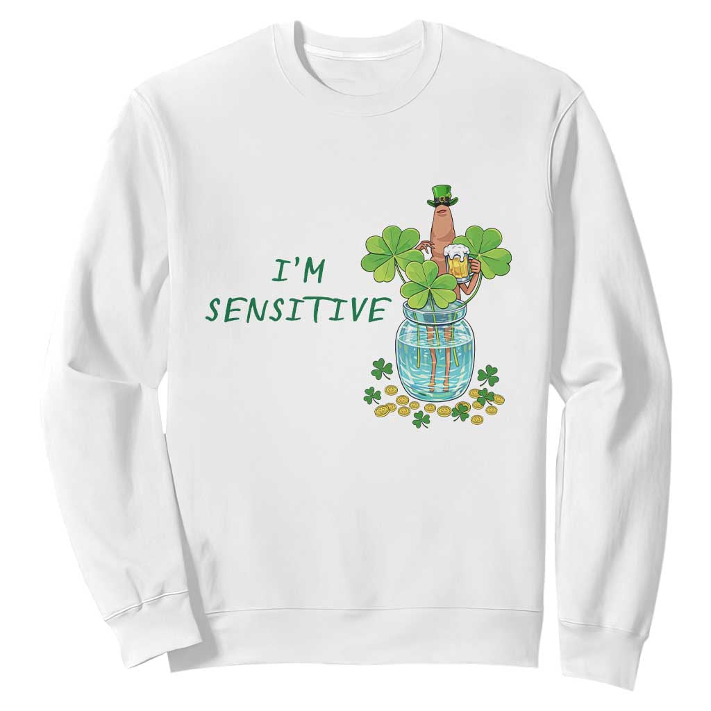 Marcus The Worm St Patricks Day Sweatshirt I'm Sensitive TS14 White Print Your Wear