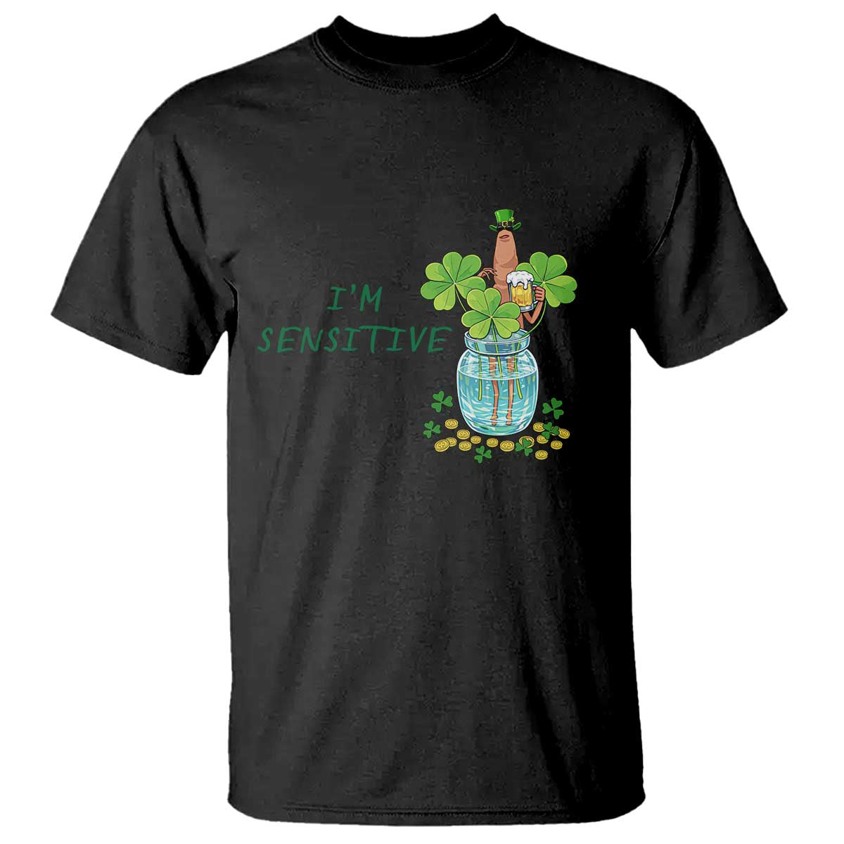 Marcus The Worm St Patricks Day T Shirt I'm Sensitive TS14 Black Print Your Wear