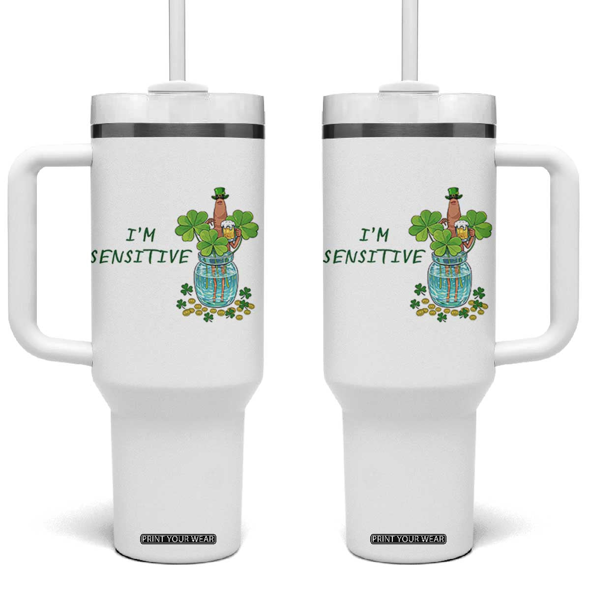 Marcus The Worm St Patricks Day Tumbler With Handle I'm Sensitive TS14 One Size: 40 oz White Print Your Wear