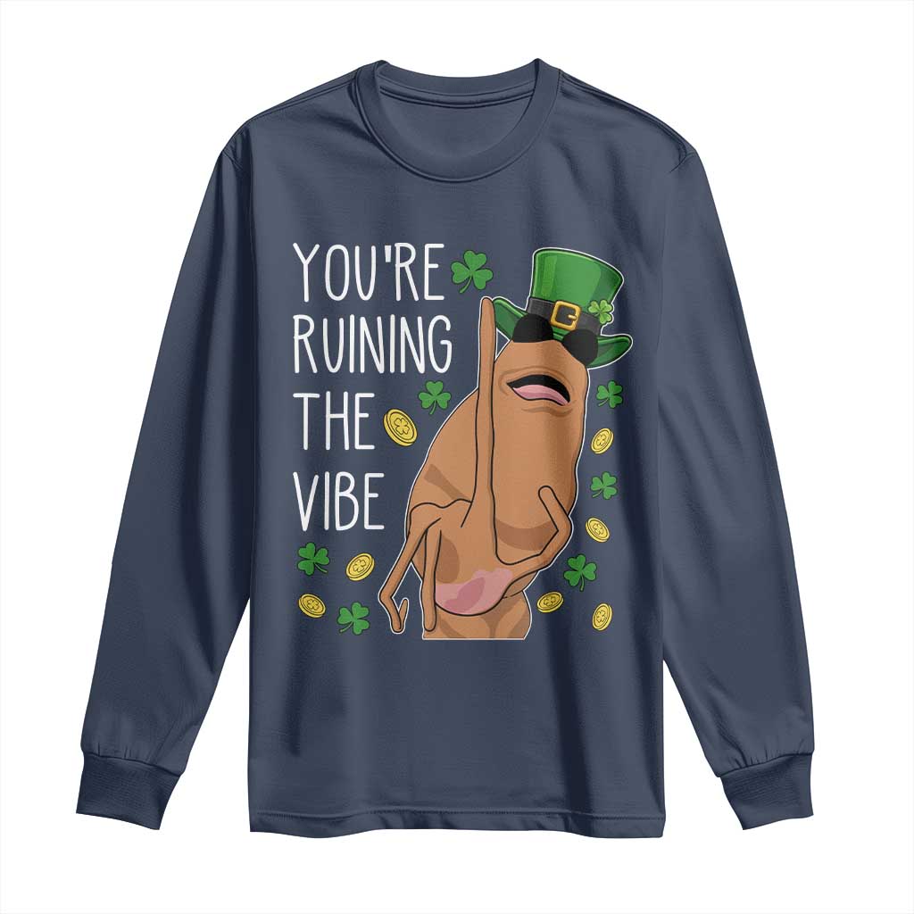 Marcus The Worm St Patricks Day Long Sleeve Shirt You're Ruining The Vibe TS14 Navy Print Your Wear