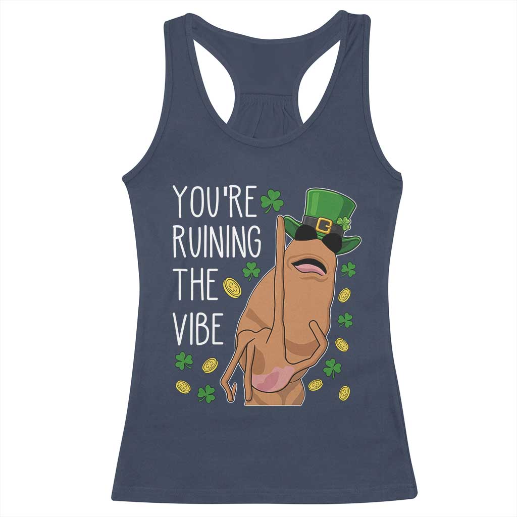 Marcus The Worm St Patricks Day Racerback Tank Top You're Ruining The Vibe TS14 Navy Print Your Wear