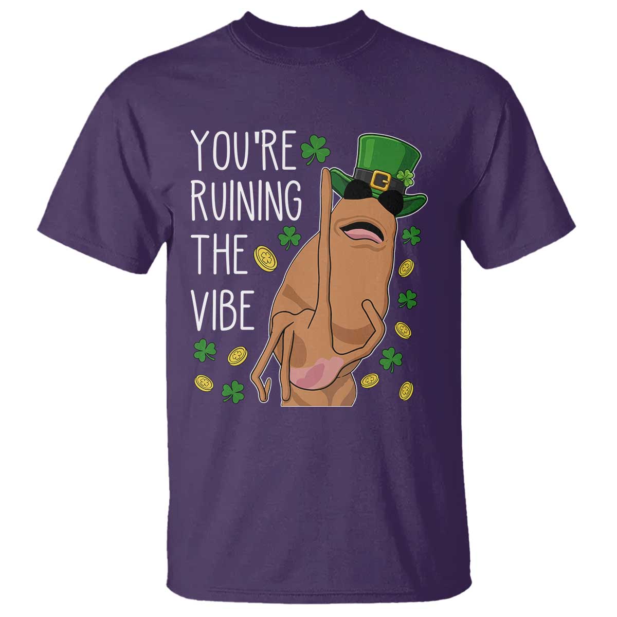Marcus The Worm St Patricks Day T Shirt You're Ruining The Vibe TS14 Purple Print Your Wear