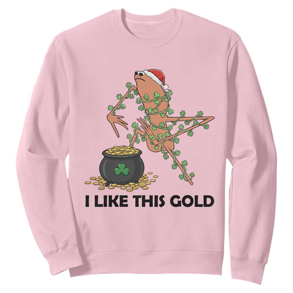 Marcus The Worm St Patricks Day Sweatshirt I Like This Gold TS14 Light Pink Print Your Wear
