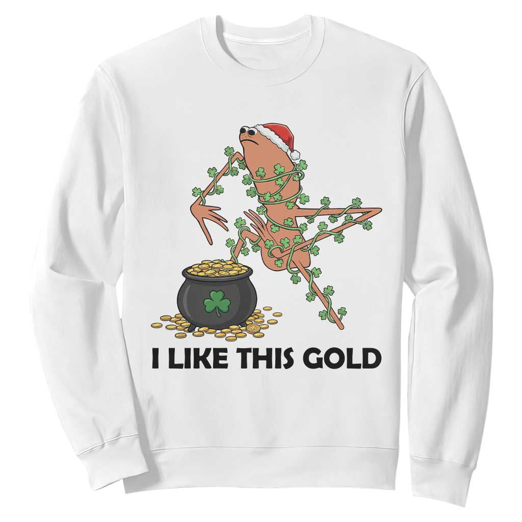 Marcus The Worm St Patricks Day Sweatshirt I Like This Gold TS14 White Print Your Wear