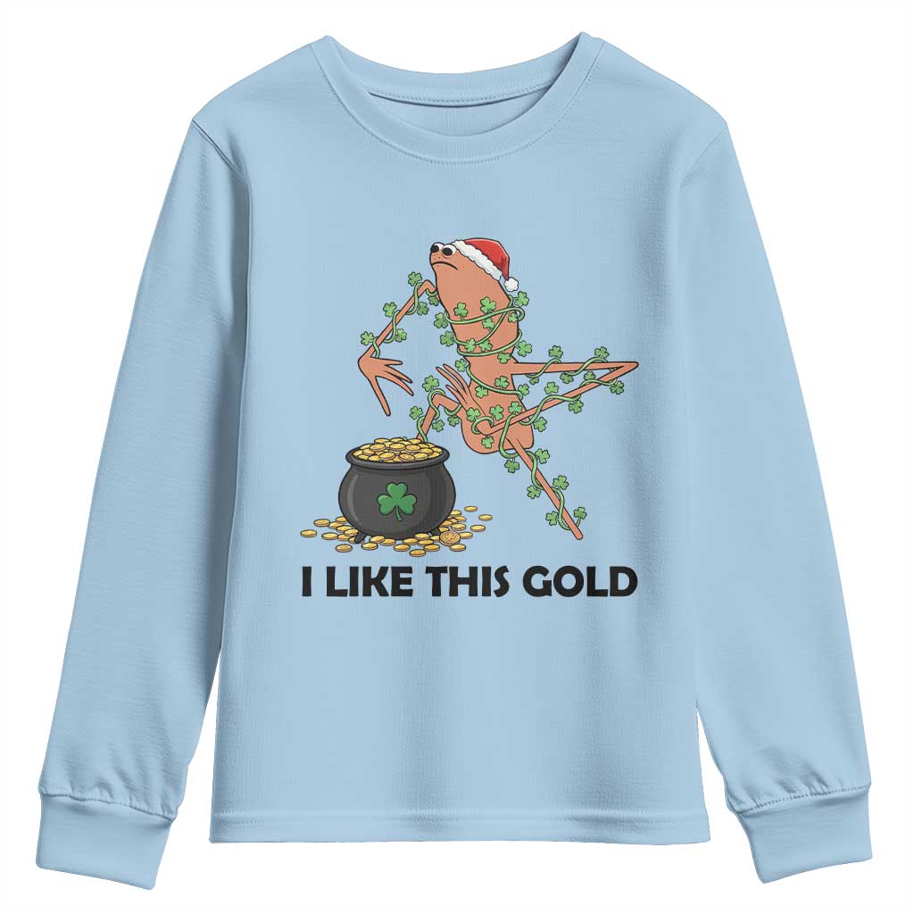 Marcus The Worm St Patricks Day Youth Sweatshirt I Like This Gold TS14 Light Blue Print Your Wear