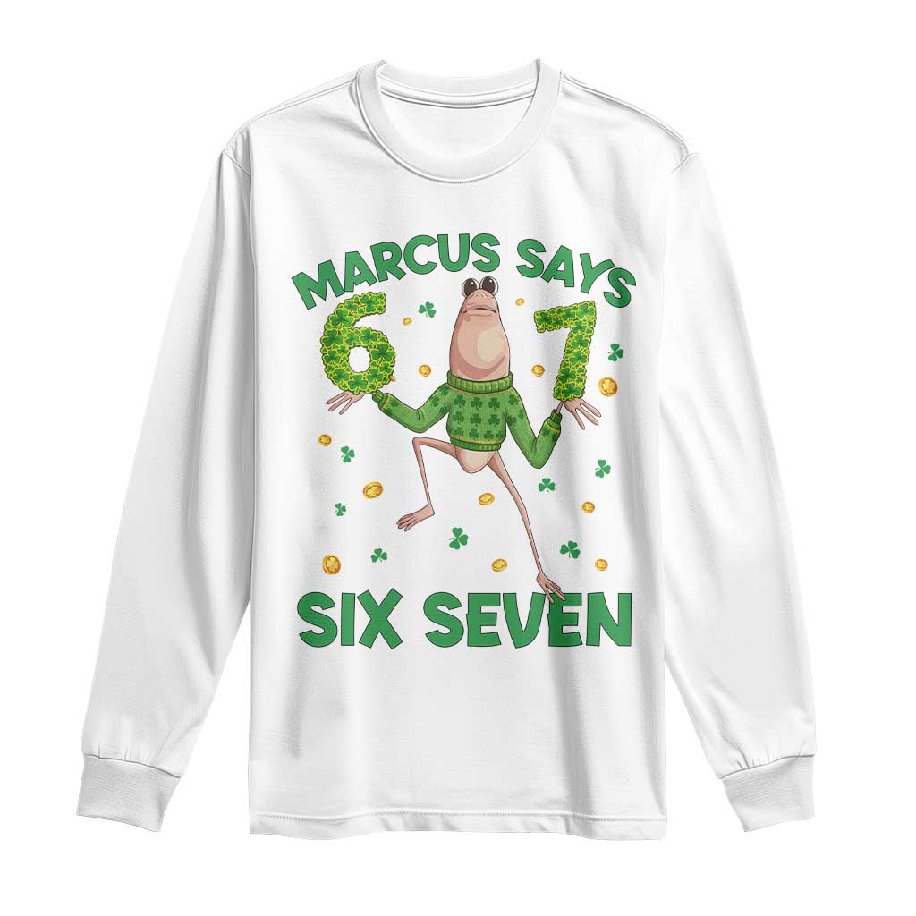Marcus The Worm St Patricks Day Long Sleeve Shirt Funny 67 Six Seven Hands Meme TS14 White Print Your Wear