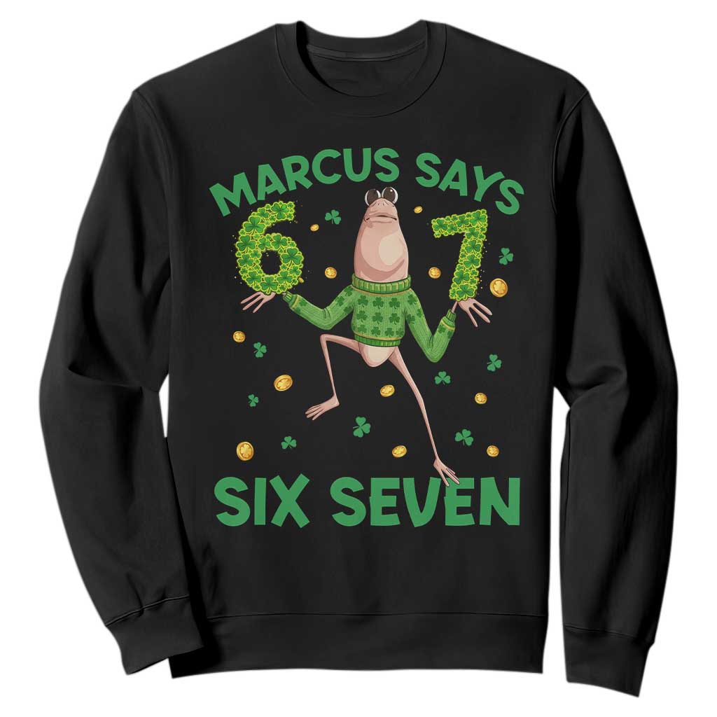 Marcus The Worm St Patricks Day Sweatshirt Funny 67 Six Seven Hands Meme TS14 Black Print Your Wear
