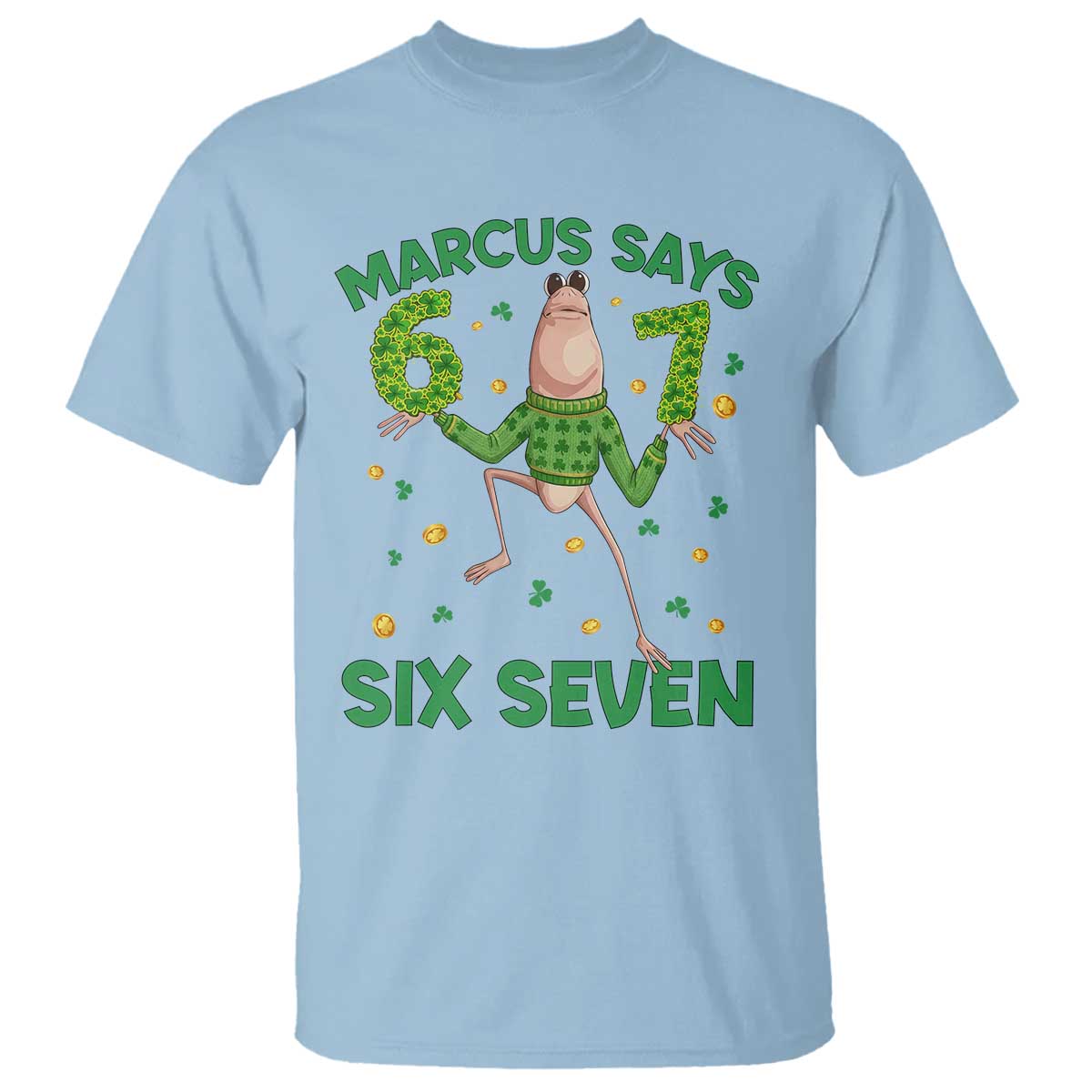 Marcus The Worm St Patricks Day T Shirt Funny 67 Six Seven Hands Meme TS14 Light Blue Print Your Wear