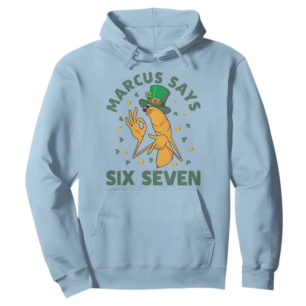 67 St Patricks Day Hoodie Funny Marcus The Worm Say Six Seven Meme TS14 Light Blue Print Your Wear