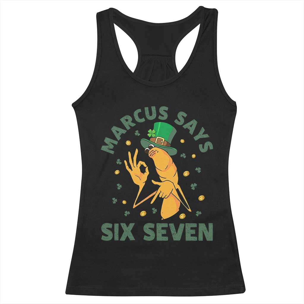 67 St Patricks Day Racerback Tank Top Funny Marcus The Worm Say Six Seven Meme TS14 Black Print Your Wear