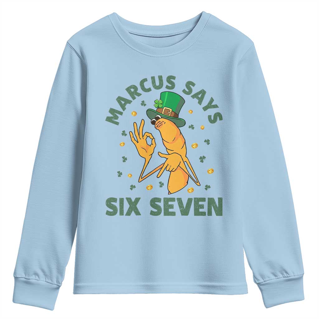 67 St Patricks Day Youth Sweatshirt Funny Marcus The Worm Say Six Seven Meme TS14 Light Blue Print Your Wear