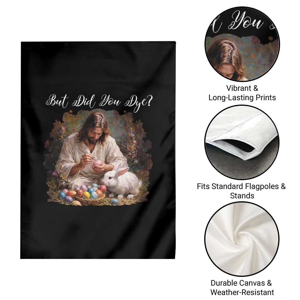 But Did You Dye Garden Flag Funny Christian Easter Egg Dyeing TS14 Print Your Wear