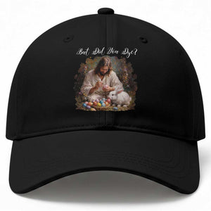 But Did You Dye Baseball Cap Funny Christian Easter Egg Dyeing TS14 Print Your Wear