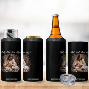 But Did You Dye 4 in 1 Can Cooler Tumbler Funny Christian Easter Egg Dyeing TS14 Print Your Wear