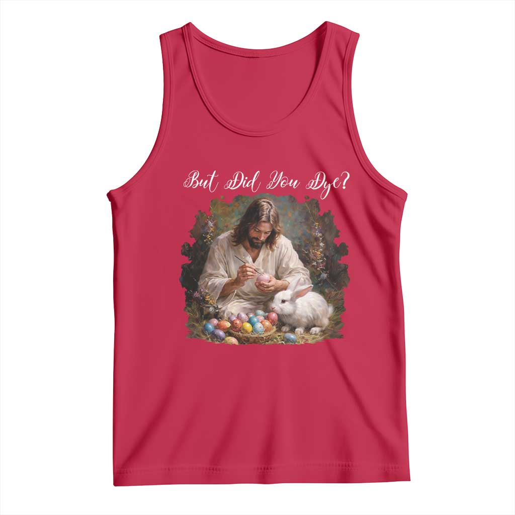 But Did You Dye Tank Top Funny Christian Easter Egg Dyeing TS14 Red Print Your Wear