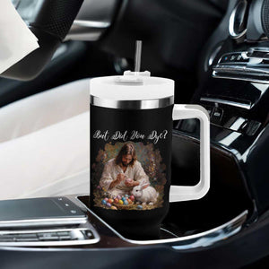 But Did You Dye Tumbler With Handle Funny Christian Easter Egg Dyeing TS14 Print Your Wear