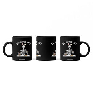 But Did You Dye Coffee Mug Funny Easter Skeleton Painting Eggs TS14 Print Your Wear