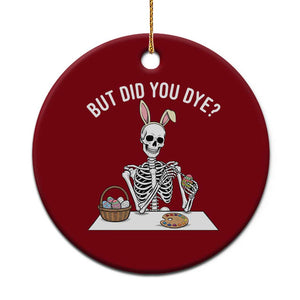 But Did You Dye Ceramic Ornament Funny Easter Skeleton Painting Eggs TS14 1pc Red Print Your Wear