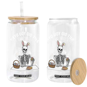 But Did You Dye Glass Can Funny Easter Skeleton Painting Eggs TS14 Print Your Wear