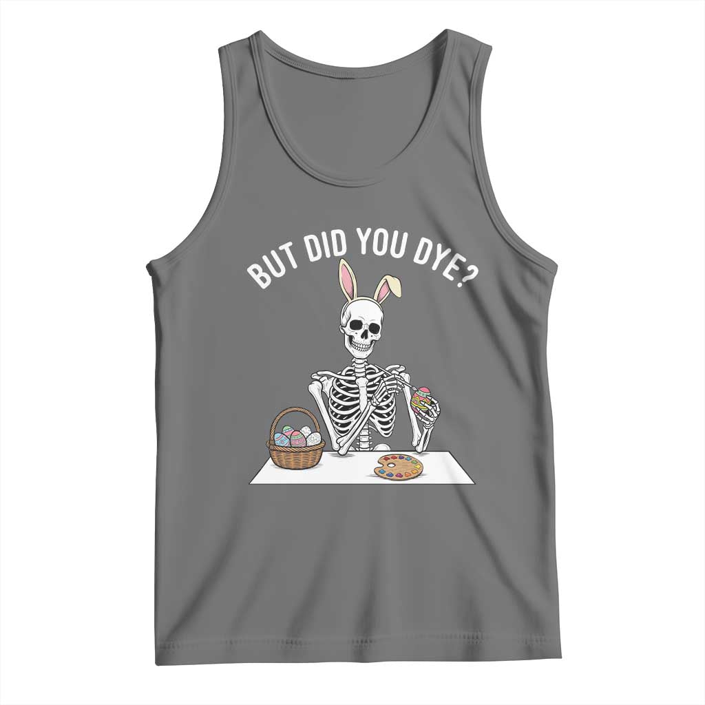 But Did You Dye Tank Top Funny Easter Skeleton Painting Eggs TS14 Black Heather Print Your Wear