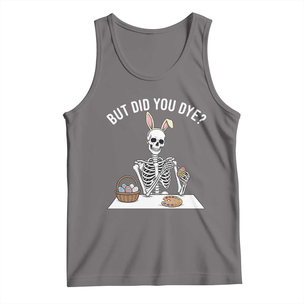 But Did You Dye Tank Top Funny Easter Skeleton Painting Eggs TS14 Deep Heather Print Your Wear