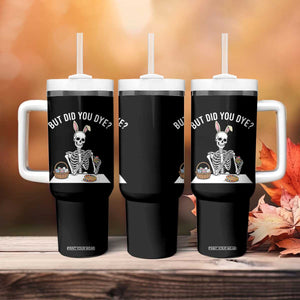But Did You Dye Tumbler With Handle Funny Easter Skeleton Painting Eggs TS14 Print Your Wear