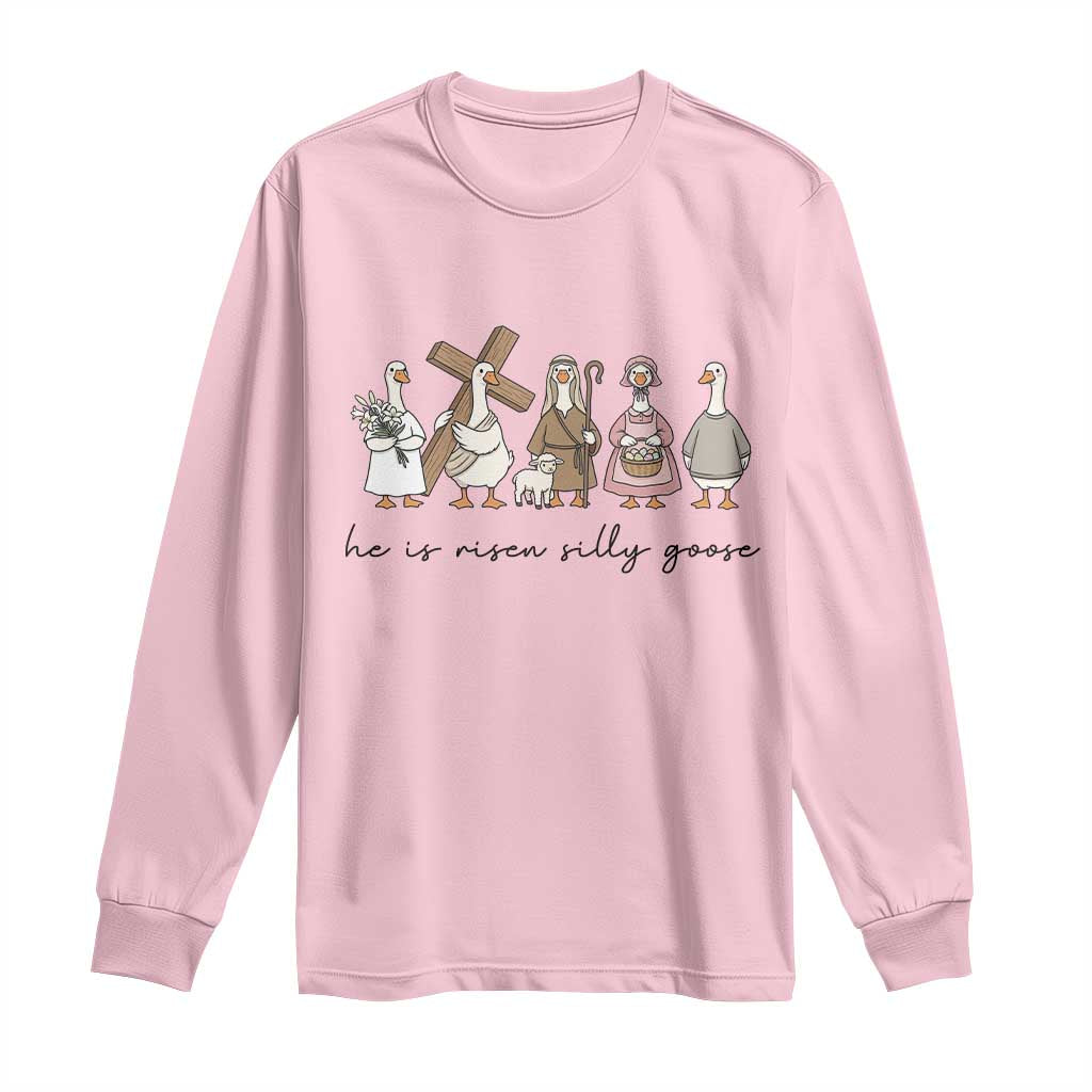 He Is Risen Silly Goose Long Sleeve Shirt Funny Christian Easter TS14 Light Pink Print Your Wear