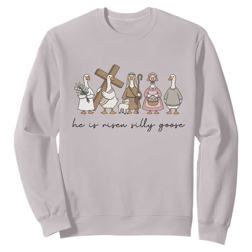 He Is Risen Silly Goose Sweatshirt Funny Christian Easter TS14 Ice Gray Print Your Wear