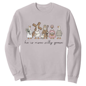 He Is Risen Silly Goose Sweatshirt Funny Christian Easter TS14 Ice Gray Print Your Wear