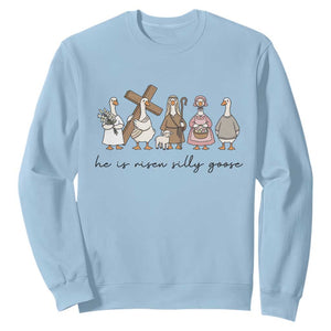 He Is Risen Silly Goose Sweatshirt Funny Christian Easter TS14 Light Blue Print Your Wear