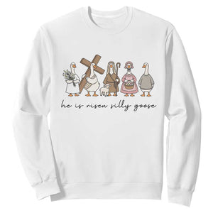 He Is Risen Silly Goose Sweatshirt Funny Christian Easter TS14 White Print Your Wear