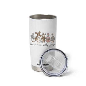 He Is Risen Silly Goose Tumbler Cup Funny Christian Easter TS14 Print Your Wear