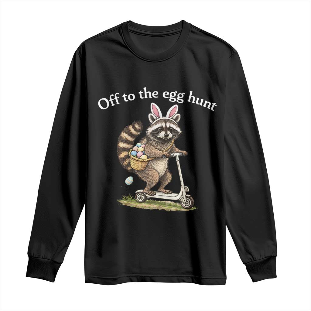 Off To The Egg Hunt Long Sleeve Shirt Funny Easter Raccoon TS14 Black Print Your Wear