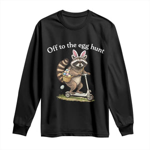 Off To The Egg Hunt Long Sleeve Shirt Funny Easter Raccoon TS14 Black Print Your Wear